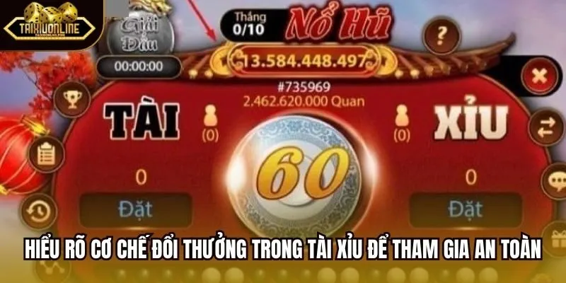 Hiểu rõ cơ chế đổi thưởng trong tài xỉu để tham gia an toàn