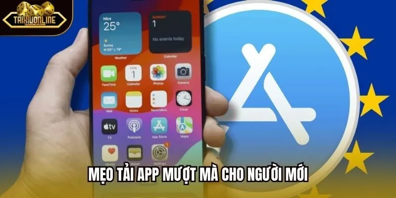 Mẹo tải app mượt mà cho người mới