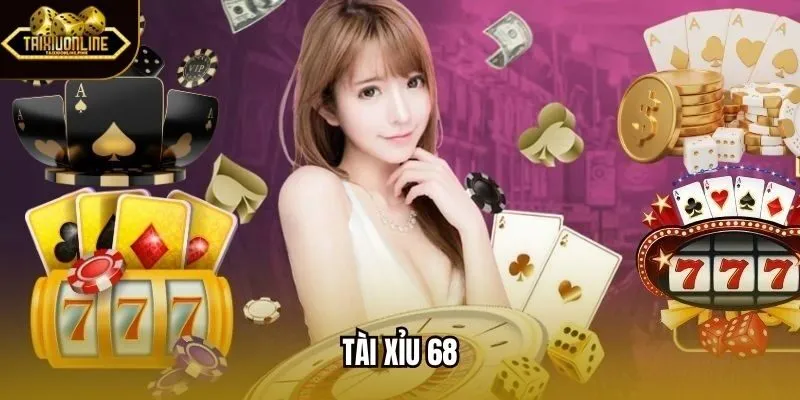 Tài Xỉu 68