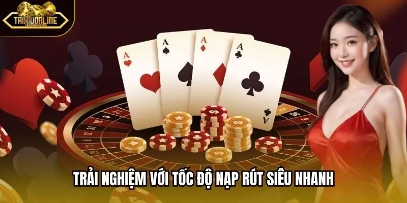 Trải nghiệm với tốc độ nạp rút siêu nhanh